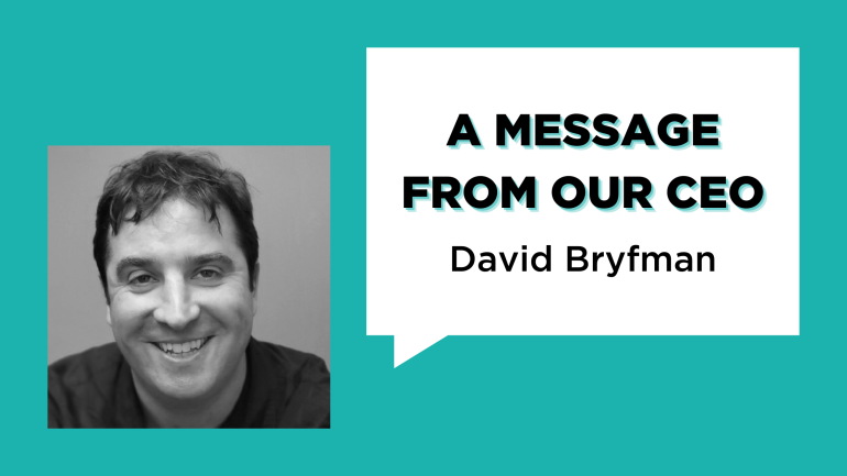 A headshot of David Bryfman with text that says A Message from our CEO David Bryfman