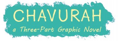 Chavurah - A Three Part Graphic Novel