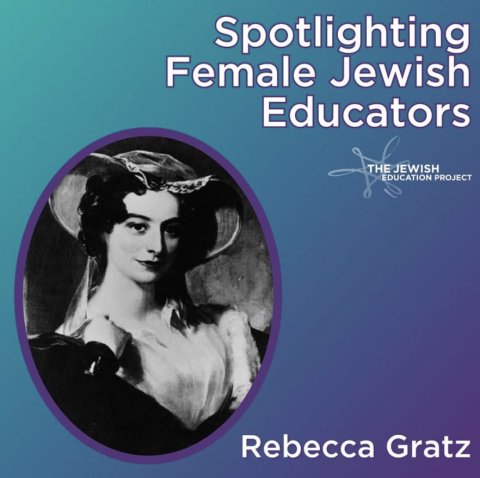 Text that says Spotlight Female Jewish Educators and Rebecca Gratz next to a black and white photo of a woman
